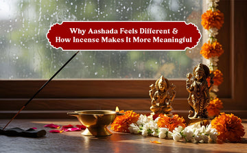 Why Aashada Feels Different — And How Incense Makes It More Meaningful